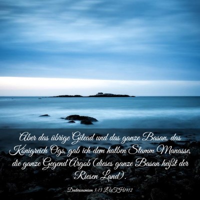 Picture 03 - Deuteronomium 3:13 LUTH1912 - Aber das übrige Gilead und das ganze Basan, das - Bible Verse Picture