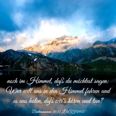Picture 03 - Deuteronomium 30:12 LUTH1912 - noch im Himmel, daß du möchtest sagen: Wer will - Bible Verse Picture