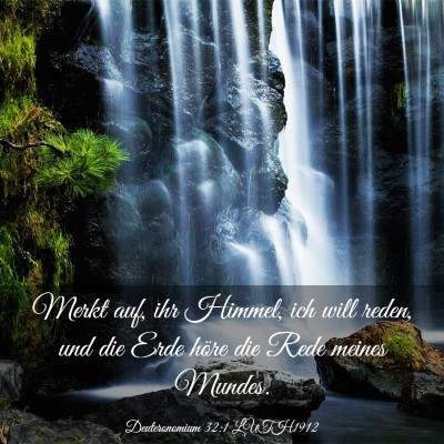 Picture 03 - Deuteronomium 32:1 LUTH1912 - Merkt auf, ihr Himmel, ich will reden, und die - Bible Verse Picture