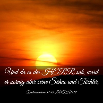 Picture 03 - Deuteronomium 32:19 LUTH1912 - Und da es der HERR sah, ward er zornig über - Bible Verse Picture