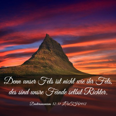 Picture 03 - Deuteronomium 32:31 LUTH1912 - Denn unser Fels ist nicht wie ihr Fels, des sind - Bible Verse Picture