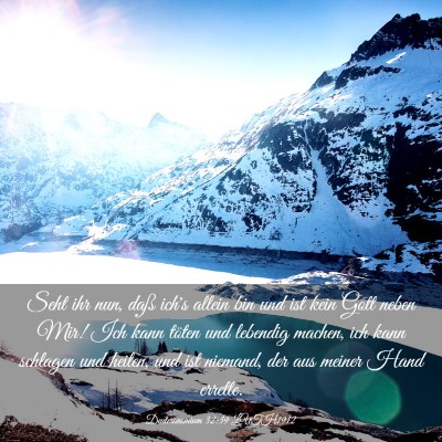 Picture 03 - Deuteronomium 32:39 LUTH1912 - Seht ihr nun, daß ich's allein bin und ist kein - Bible Verse Picture