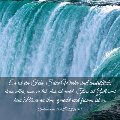 Picture 03 - Deuteronomium 32:4 LUTH1912 - Er ist ein Fels. Seine Werke sind unsträflich; - Bible Verse Picture