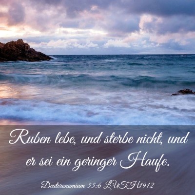 Picture 03 - Deuteronomium 33:6 LUTH1912 - Ruben lebe, und sterbe nicht, und er sei ein - Bible Verse Picture