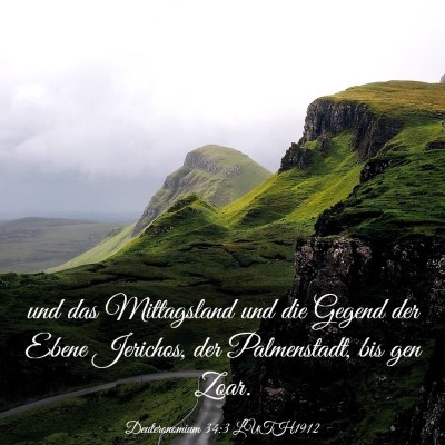 Picture 03 - Deuteronomium 34:3 LUTH1912 - und das Mittagsland und die Gegend der Ebene - Bible Verse Picture