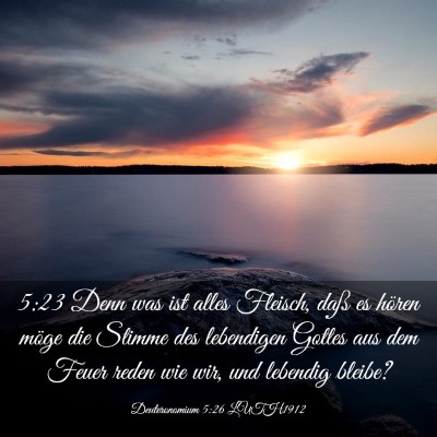 Picture 03 - Deuteronomium 5:26 LUTH1912 - 5:23 Denn was ist alles Fleisch, daß es hören - Bible Verse Picture