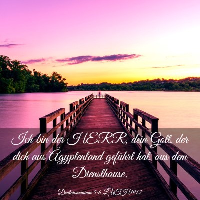 Picture 03 - Deuteronomium 5:6 LUTH1912 - Ich bin der HERR, dein Gott, der dich aus - Bible Verse Picture