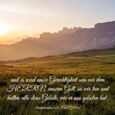 Picture 03 - Deuteronomium 6:25 LUTH1912 - und es wird unsre Gerechtigkeit sein vor dem - Bible Verse Picture