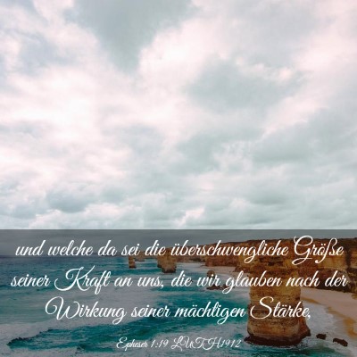 Picture 03 - Epheser 1:19 LUTH1912 - und welche da sei die überschwengliche Größe - Bible Verse Picture