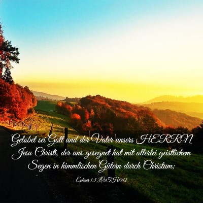 Picture 03 - Epheser 1:3 LUTH1912 - Gelobet sei Gott und der Vater unsers HERRN Jesu - Bible Verse Picture