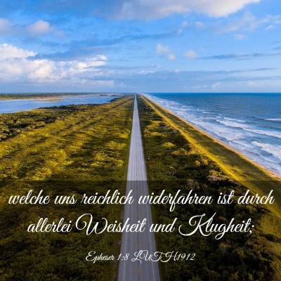 Picture 03 - Epheser 1:8 LUTH1912 - welche uns reichlich widerfahren ist durch - Bible Verse Picture