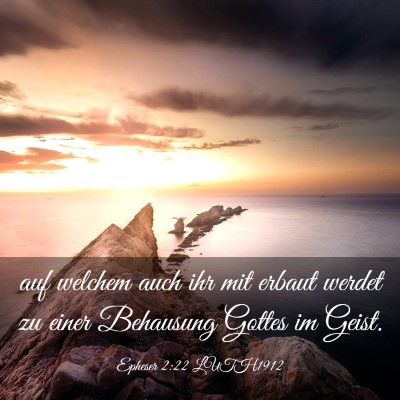 Picture 03 - Epheser 2:22 LUTH1912 - auf welchem auch ihr mit erbaut werdet zu einer - Bible Verse Picture