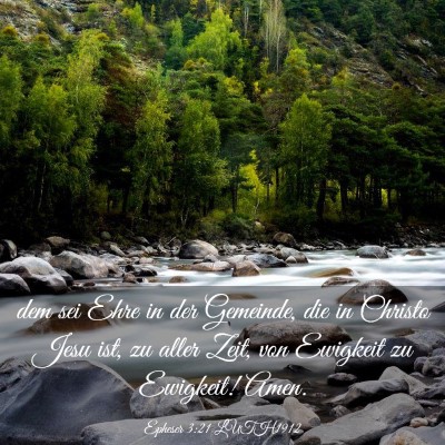 Picture 03 - Epheser 3:21 LUTH1912 - dem sei Ehre in der Gemeinde, die in Christo Jesu - Bible Verse Picture