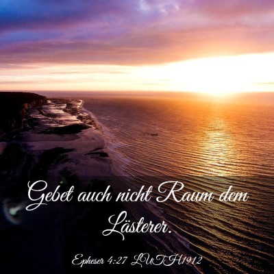 Picture 03 - Epheser 4:27 LUTH1912 - Gebet auch nicht Raum dem - Bible Verse Picture