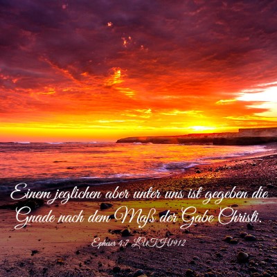 Picture 03 - Epheser 4:7 LUTH1912 - Einem jeglichen aber unter uns ist gegeben die - Bible Verse Picture