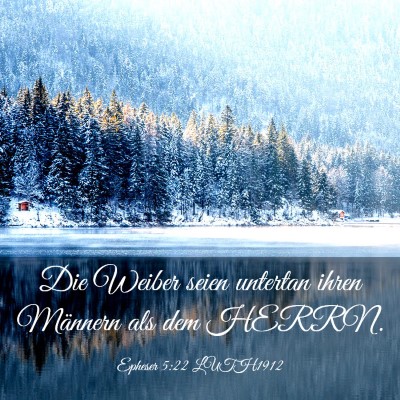 Picture 03 - Epheser 5:22 LUTH1912 - Die Weiber seien untertan ihren Männern als dem - Bible Verse Picture