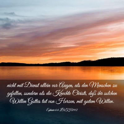 Picture 03 - Epheser 6:6 LUTH1912 - nicht mit Dienst allein vor Augen, als den - Bible Verse Picture