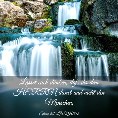 Picture 03 - Epheser 6:7 LUTH1912 - Lasset euch dünken, daß ihr dem HERRN dienet - Bible Verse Picture