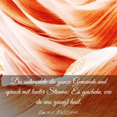 Picture 03 - Esra 10:12 LUTH1912 - Da antwortete die ganze Gemeinde und sprach mit - Bible Verse Picture