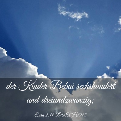 Picture 03 - Esra 2:11 LUTH1912 - der Kinder Bebai sechshundert und - Bible Verse Picture