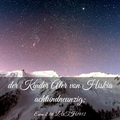 Picture 03 - Esra 2:16 LUTH1912 - der Kinder Ater von Hiskia - Bible Verse Picture