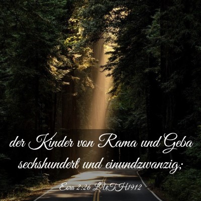 Picture 03 - Esra 2:26 LUTH1912 - der Kinder von Rama und Geba sechshundert und - Bible Verse Picture