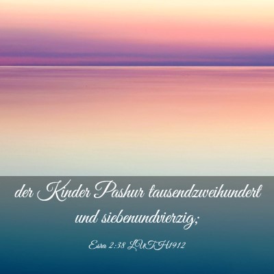 Picture 03 - Esra 2:38 LUTH1912 - der Kinder Pashur tausendzweihundert und - Bible Verse Picture