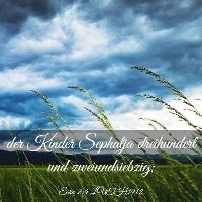 Picture 03 - Esra 2:4 LUTH1912 - der Kinder Sephatja dreihundert und - Bible Verse Picture