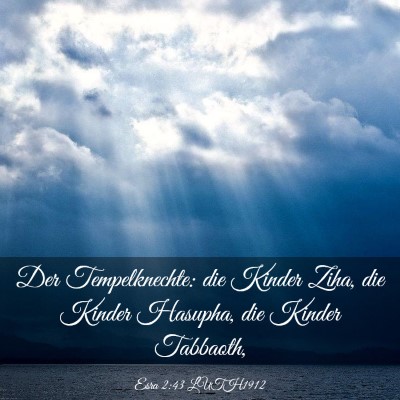 Picture 03 - Esra 2:43 LUTH1912 - Der Tempelknechte: die Kinder Ziha, die Kinder - Bible Verse Picture