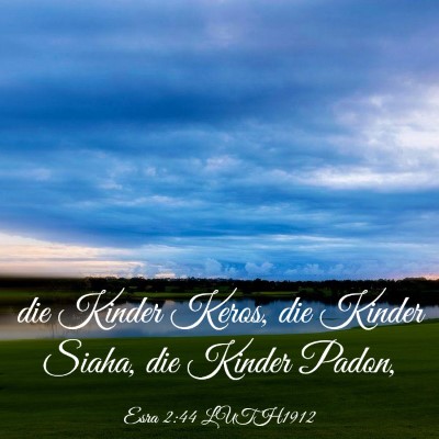 Picture 03 - Esra 2:44 LUTH1912 - die Kinder Keros, die Kinder Siaha, die Kinder - Bible Verse Picture