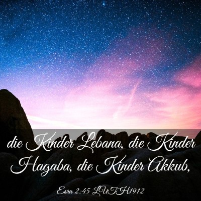 Picture 03 - Esra 2:45 LUTH1912 - die Kinder Lebana, die Kinder Hagaba, die Kinder - Bible Verse Picture