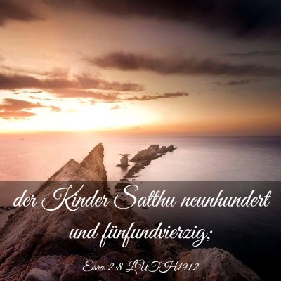 Picture 03 - Esra 2:8 LUTH1912 - der Kinder Satthu neunhundert und - Bible Verse Picture