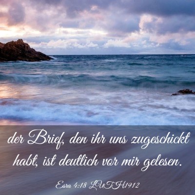 Picture 03 - Esra 4:18 LUTH1912 - der Brief, den ihr uns zugeschickt habt, ist - Bible Verse Picture