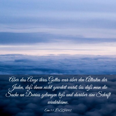 Picture 03 - Esra 5:5 LUTH1912 - Aber das Auge ihres Gottes war über den - Bible Verse Picture