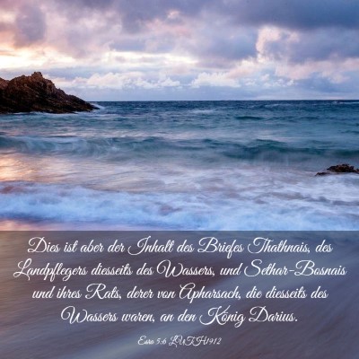 Picture 03 - Esra 5:6 LUTH1912 - Dies ist aber der Inhalt des Briefes Thathnais, - Bible Verse Picture