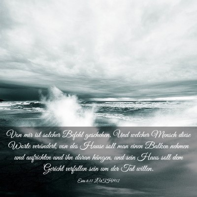 Picture 03 - Esra 6:11 LUTH1912 - Von mir ist solcher Befehl geschehen. Und welcher - Bible Verse Picture