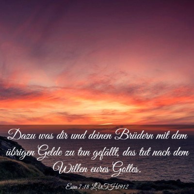 Picture 03 - Esra 7:18 LUTH1912 - Dazu was dir und deinen Brüdern mit dem übrigen - Bible Verse Picture