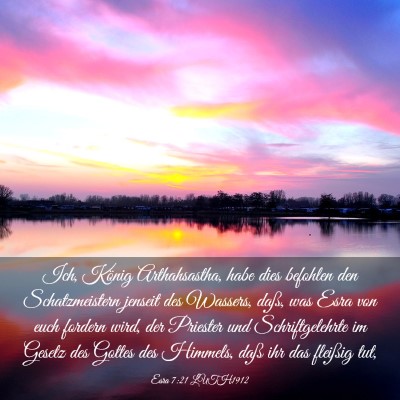 Picture 03 - Esra 7:21 LUTH1912 - Ich, König Arthahsastha, habe dies befohlen den - Bible Verse Picture