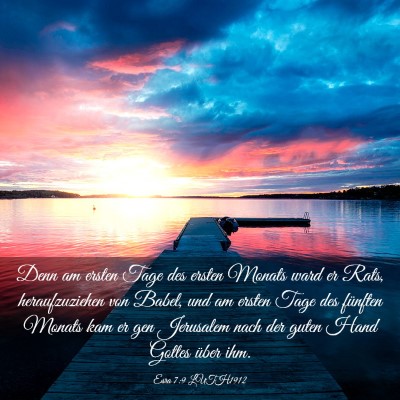 Picture 03 - Esra 7:9 LUTH1912 - Denn am ersten Tage des ersten Monats ward er - Bible Verse Picture