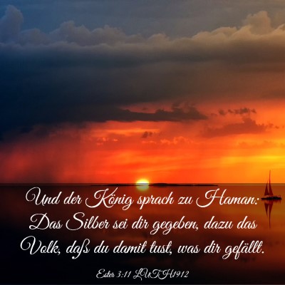 Picture 03 - Ester 3:11 LUTH1912 - Und der König sprach zu Haman: Das Silber sei - Bible Verse Picture