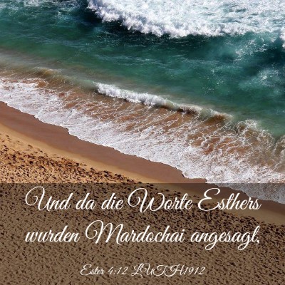 Picture 03 - Ester 4:12 LUTH1912 - Und da die Worte Esthers wurden Mardochai - Bible Verse Picture