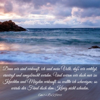 Picture 03 - Ester 7:4 LUTH1912 - Denn wir sind verkauft, ich und mein Volk, daß - Bible Verse Picture