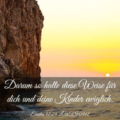 Picture 03 - Exodus 12:24 LUTH1912 - Darum so halte diese Weise für dich und deine - Bible Verse Picture