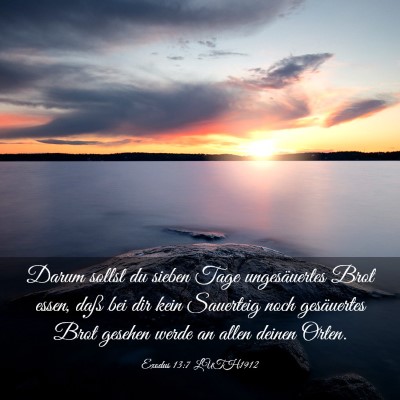 Picture 03 - Exodus 13:7 LUTH1912 - Darum sollst du sieben Tage ungesäuertes Brot - Bible Verse Picture