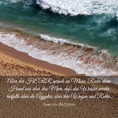 Picture 03 - Exodus 14:26 LUTH1912 - Aber der HERR sprach zu Mose: Recke deine Hand - Bible Verse Picture