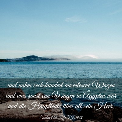 Picture 03 - Exodus 14:7 LUTH1912 - und nahm sechshundert auserlesene Wagen und was - Bible Verse Picture