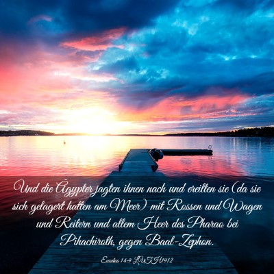 Picture 03 - Exodus 14:9 LUTH1912 - Und die Ägypter jagten ihnen nach und ereilten - Bible Verse Picture