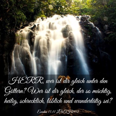 Picture 03 - Exodus 15:11 LUTH1912 - HERR, wer ist dir gleich unter den Göttern? Wer - Bible Verse Picture