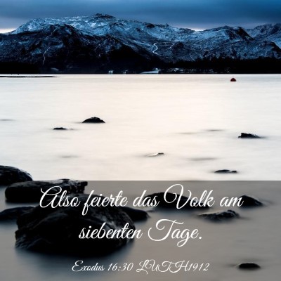 Picture 03 - Exodus 16:30 LUTH1912 - Also feierte das Volk am siebenten - Bible Verse Picture