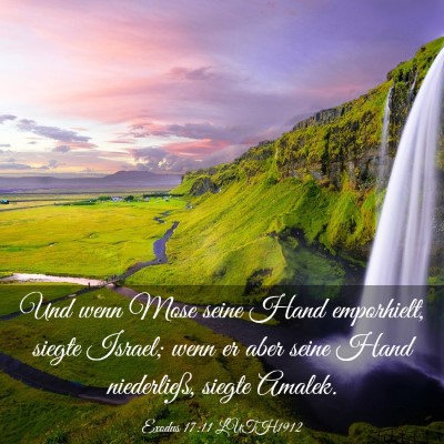 Picture 03 - Exodus 17:11 LUTH1912 - Und wenn Mose seine Hand emporhielt, siegte - Bible Verse Picture